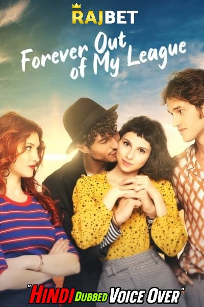 Forever Out of My League (2021) Hindi [Voice Over] Dubbed WEBRip download full movie